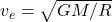 v_e=\sqrt{GM/R}