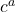 c^a
