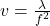 v = \frac{\lambda}{f^2}
