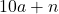 10a+n