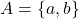 A=\{a,b\}