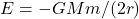 E=-GMm/(2r)