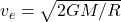 v_e=\sqrt{2GM/R}