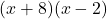 (x+8)(x-2)