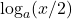 \log_a(x/2)