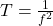 T = \frac{1}{f^2}