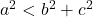 a^2 < b^2 + c^2