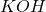 KOH