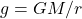 g=GM/r