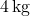 4\,\text{kg}