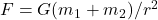 F=G(m_1+m_2)/r^2