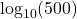 \log_{10}(500)