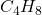 C_4H_8