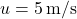 u=5\,\text{m/s}