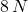 8\,N