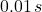 0.01\,s