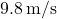 9.8\,\text{m/s}