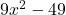 9x^2-49