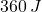 360\,J