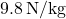 9.8\,\mathrm{N/kg}