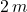 2\,m
