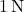 1\,\text{N}