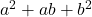 a^2+ab+b^2