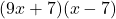 (9x+7)(x-7)
