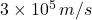 3 \times 10^5\,m/s